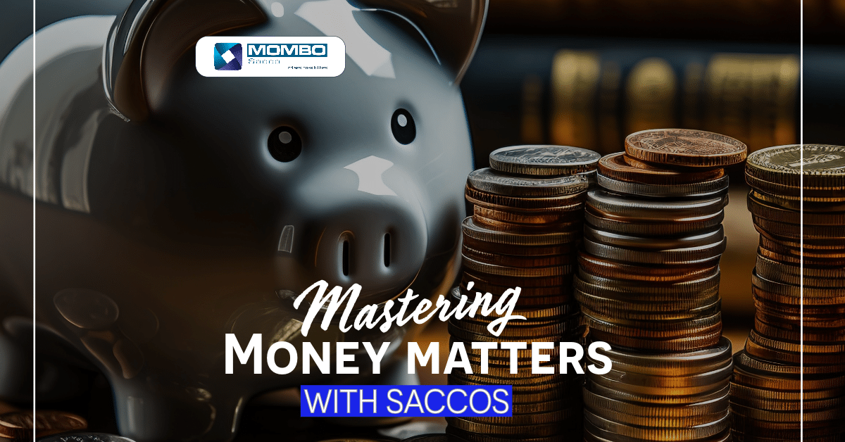 Mastering Money Matters with SACCOS