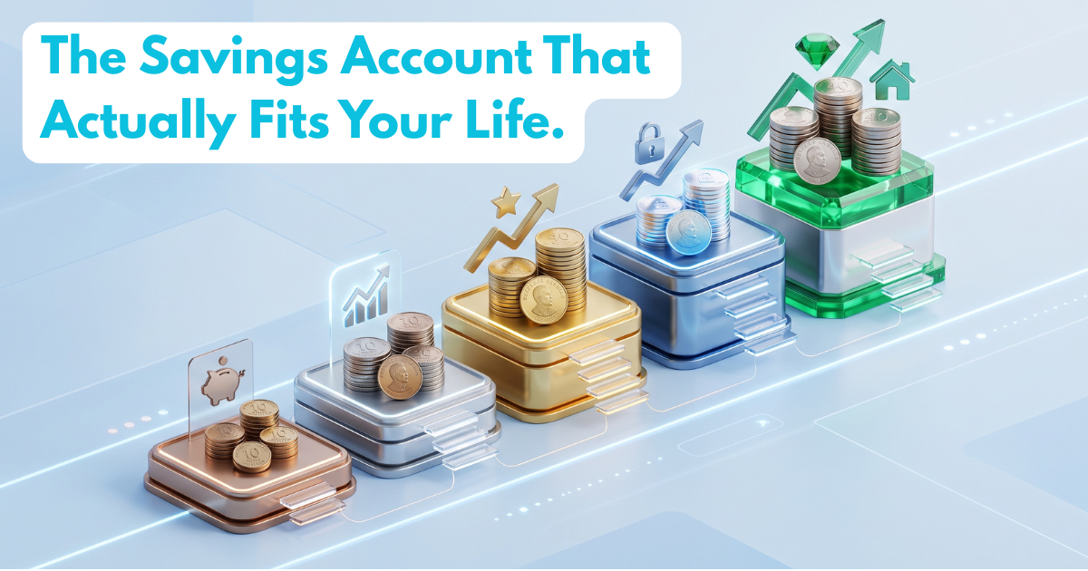 The Savings Account That Actually Fits Your Life